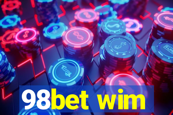 98bet wim